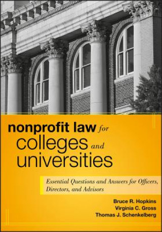 Livre Nonprofit Law for Colleges and Universities - Essential Questions and Answers for Officers, Directors, and Advisors Bruce R Hopkins