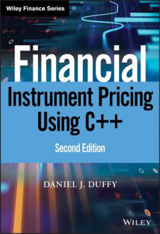 Carte Financial Instrument Pricing Using C++ 2e Daniel J Duffy
