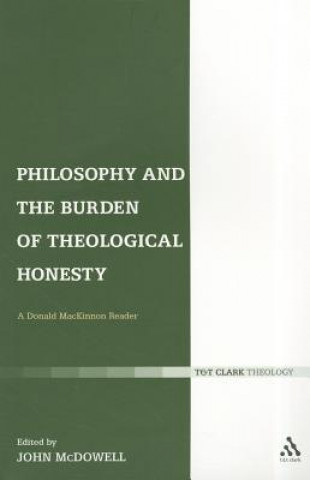 Kniha Philosophy and the Burden of Theological Honesty Donald MacKinnon