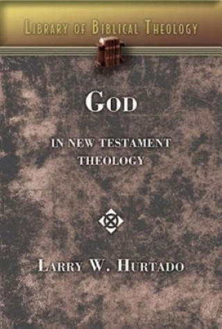 Kniha God in New Testament Theology Larry Hurtado