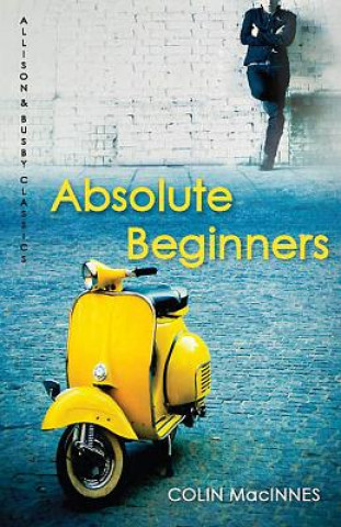 Kniha Absolute Beginners Colin MacInnes