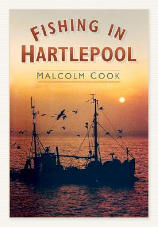 Könyv Fishing in Hartlepool Malcolm Cook