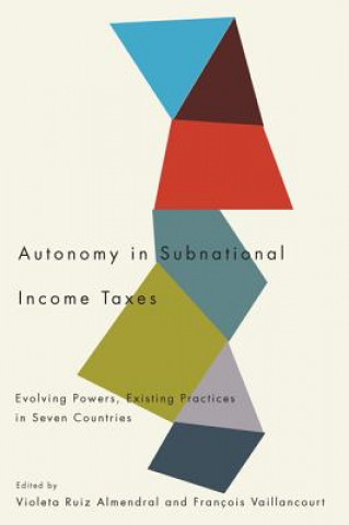 Książka Autonomy in Subnational Income Taxes Violeta Ruiz-Almendral