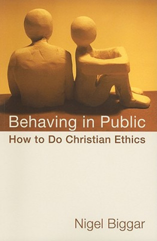 Könyv Behaving in Public N Biggar