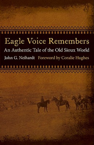 Buch Eagle Voice Remembers John Neihardt