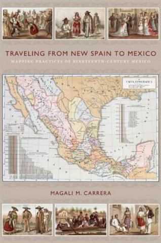 Kniha Traveling from New Spain to Mexico Magali Carrera