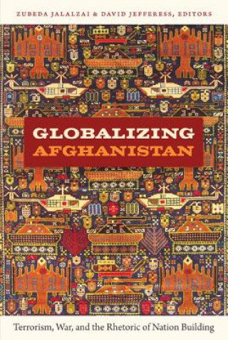 Carte Globalizing Afghanistan Zubeda Jalalzai