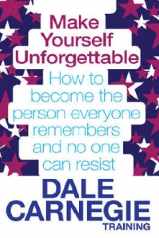 Kniha Make Yourself Unforgettable Dale Carnegie Training