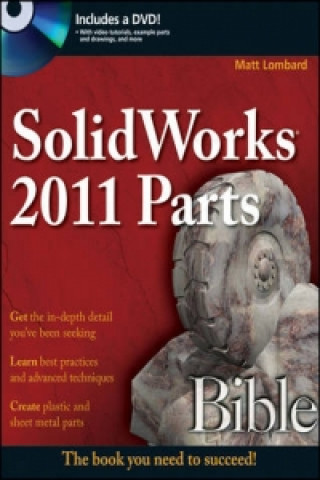 Kniha SolidWorks 2011 Parts Bible Matt Lombard