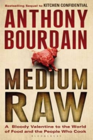 Книга Medium Raw Anthony Bourdain