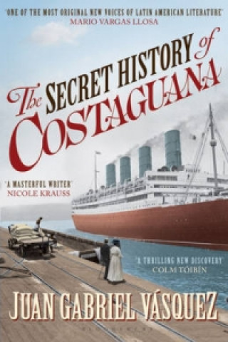 Buch Secret History of Costaguana Juan Gabriel Vasquez