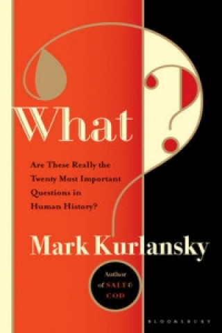 Könyv What? Mark Kurlansky