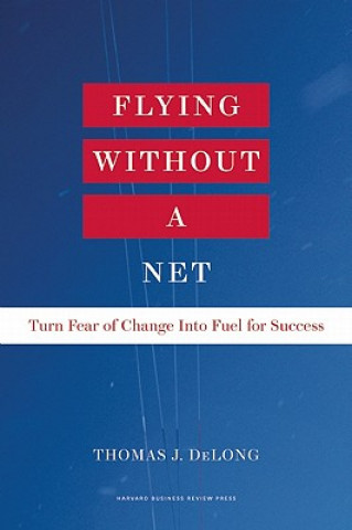 Könyv Flying Without a Net Thomas DeLong