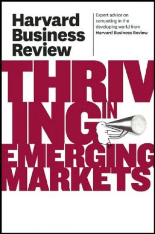 Kniha Harvard Business Review on Thriving in Emerging Markets Harvard Business Review