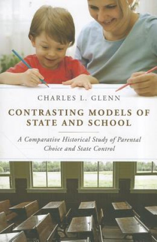 Książka Contrasting Models of State and School Charles Glenn