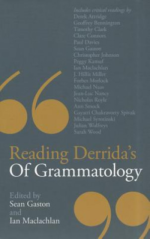 Kniha Reading Derrida's Of Grammatology Sean Gaston