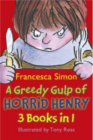 Carte Greedy Gulp of Horrid Henry 3-in-1 Francesca Simon