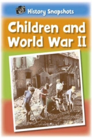 Książka History Snapshots: Children and World War II Sarah Ridley