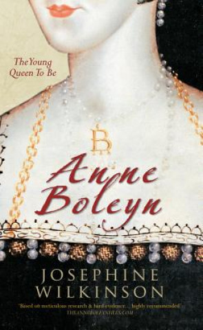 Knjiga Anne Boleyn Josephine Wilkinson