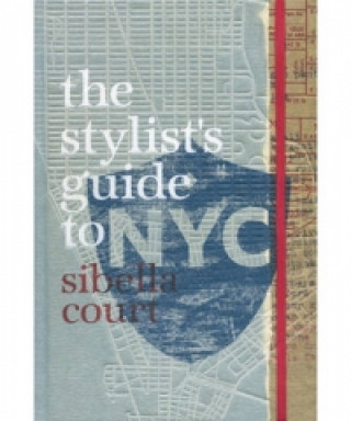 Könyv Stylist's Guide to NYC Sibella Court