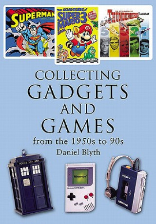 Book Collecting Gadgets and Games from the 1950s-90s Daniel Blythe