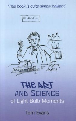 Книга Art and Science of Light Bulb Moments Tom Evans
