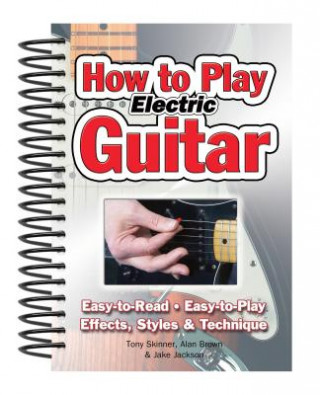 Kniha How To Play Electric Guitar Tony Skinner