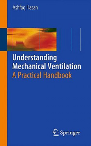 Kniha Understanding Mechanical Ventilation Ashfaq Hasan