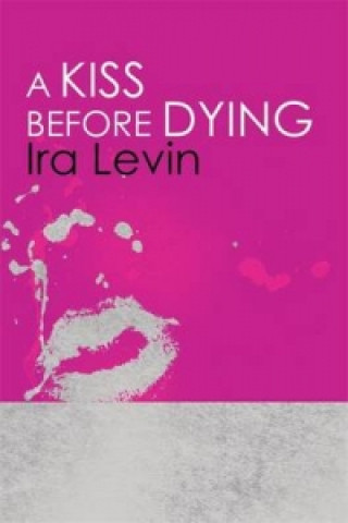 Kniha Kiss Before Dying Ira Levin