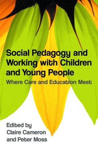 Kniha Social Pedagogy and Working with Children and Young People Claire Cameron