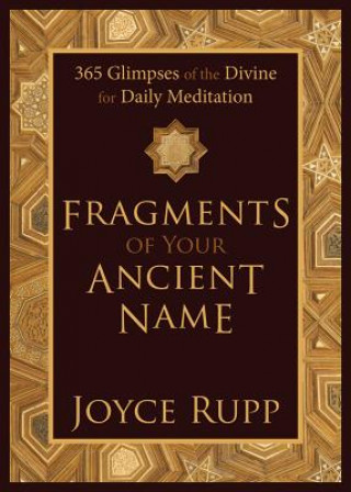 Kniha Fragments of Your Ancient Name Joyce Rupp