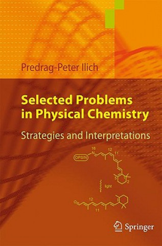 Kniha Selected Problems in Physical Chemistry Predrag-Peter Ilich