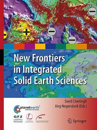 Kniha New Frontiers in Integrated Solid Earth Sciences S A P L Cloetingh
