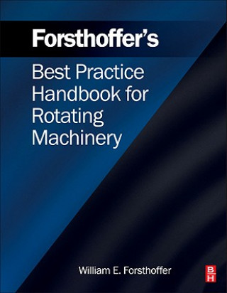 Carte Forsthoffer's Best Practice Handbook for Rotating Machinery William Forsthoffer