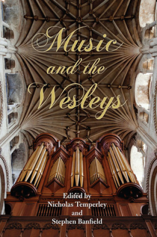 Livre Music and the Wesleys Nicholas Temperley