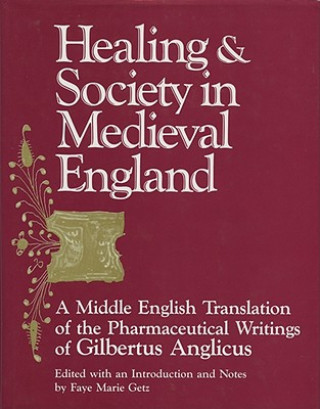 Libro Healing & Society in Medieval England Faye Marie Getz