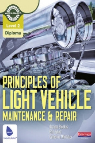 Kniha Level 2 Principles of Light Vehicle Maintenance and Repair Candidate Handbook Graham Stoakes