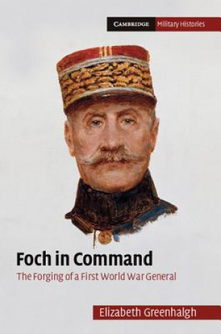 Boek Foch in Command Elizabeth Greenhalgh