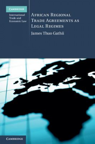 Könyv African Regional Trade Agreements as Legal Regimes James Thuo Gathii