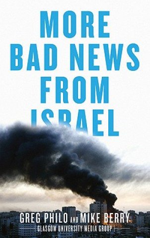 Kniha More Bad News From Israel Greg Philo