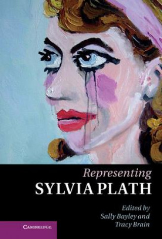 Kniha Representing Sylvia Plath Sally Bayley