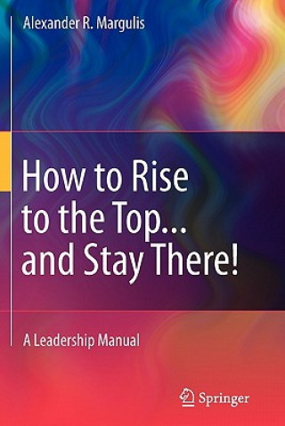 Carte How to Rise to the Top...and Stay There! Margulis