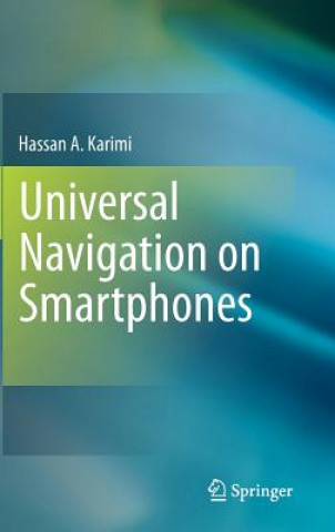 Könyv Universal Navigation on Smartphones Hassan A. Karimi