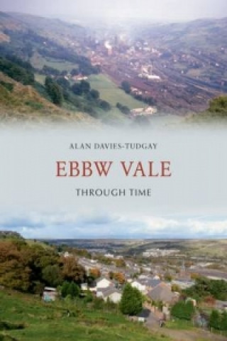 Carte Ebbw Vale Through Time Alan Davis-Tudgay