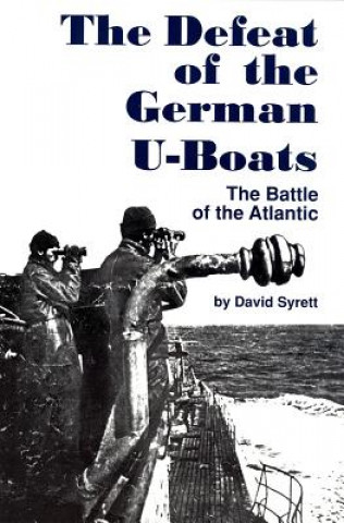 Książka Defeat of the German U-Boats David Syrett