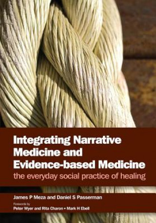 Kniha Integrating Narrative Medicine and Evidence-Based Medicine James P Meza