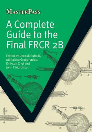 Książka Complete Guide to the Final FRCR 2B Deepak Subedi