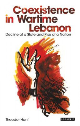 Kniha Coexistence in Wartime Lebanon Theodor Hanf