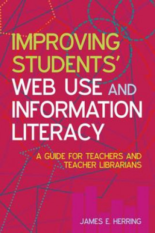 Carte Improving Students' Web Use and Information Literacy James E Herring