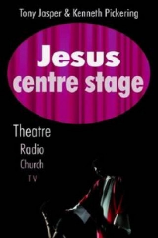 Kniha Jesus Centre Stage Tony Jasper